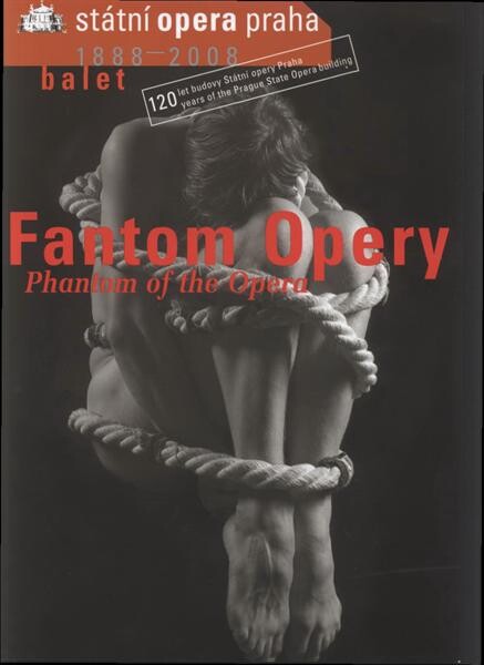 Fantom Opery = Phantom of the Opera : [taneční hororová love story - volně na motivy románu Gastona Lerouxe : premiéra 10. dubna 2008