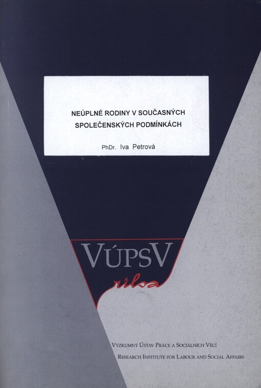 Neúplné rodiny v současných společenských podmínkách :výzkumná zpráva