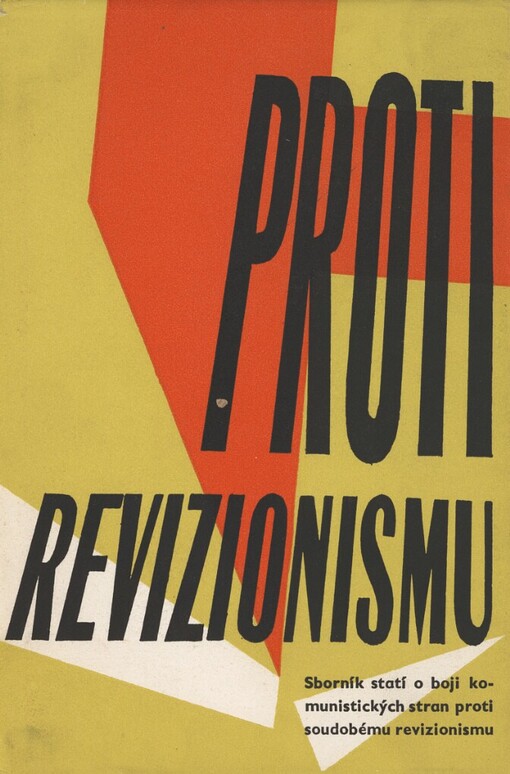 Proti revizionismu :sborník statí o boji komunistických stran proti soudobému revizionismu