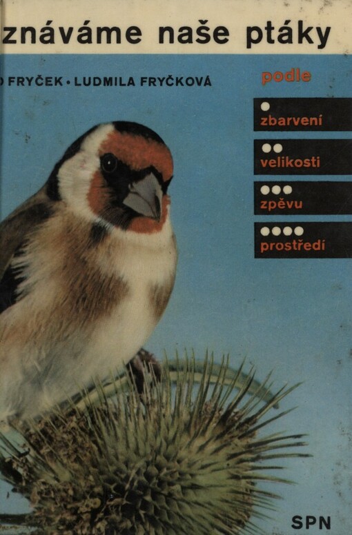 Poznáváme naše ptáky :podle zbarvení, velikosti, zpěvu, prostředí
