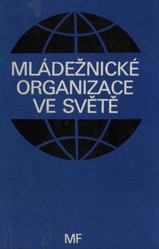Mládežnické organizace ve světě :fakta a údaje o dětském a mládežnickém hnutí pěti kontinentů : [sborník]