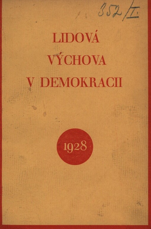 Lidová výchova v demokracii :sborník prací o lidové výchově, vyšších lidových školách, školském a poučném filmu, lidovýchovném rozhlasu a knihovnické propagaci a správě