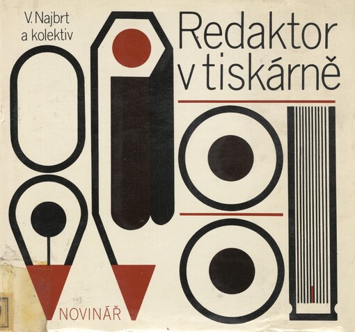 Redaktor v tiskárně : odborné publikace pro redaktory, výtvarníky, studenty, pracující v tisku, polygrafii a propagaci
