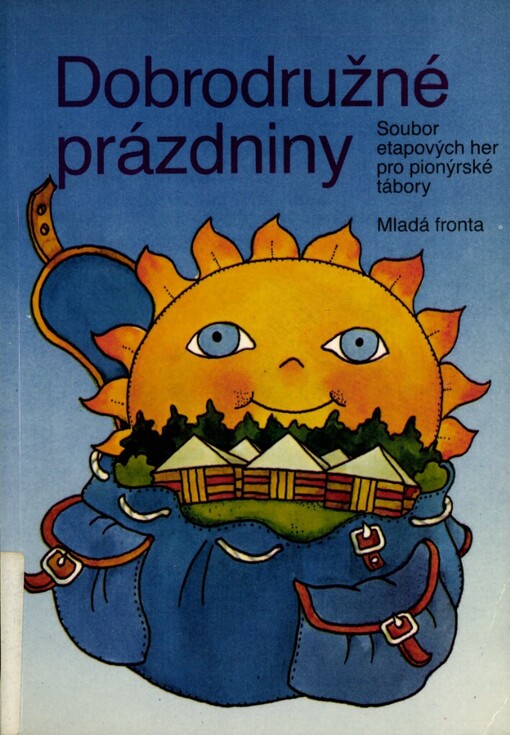 Dobrodružné prázdniny: soubor etapových her pro pionýrské tábory