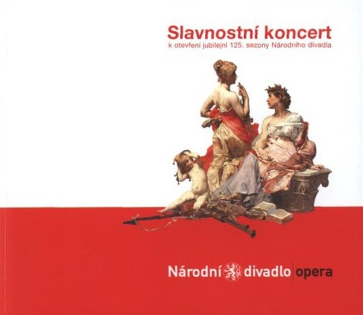 Slavnostní koncert k otevření jubilejní 125. sezony Národního divadla = A gala concert to mark the opening of the jubilee 125th season of the National Theatre