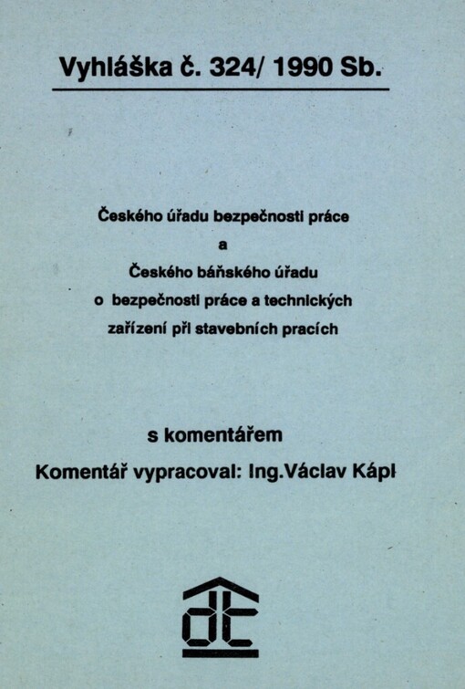 Vyhláška Českého úřadu bezpečnosti práce a Českého báňského úřadu o bezpečnosti práce a technických zařízení při stavebních pracích s komentářem