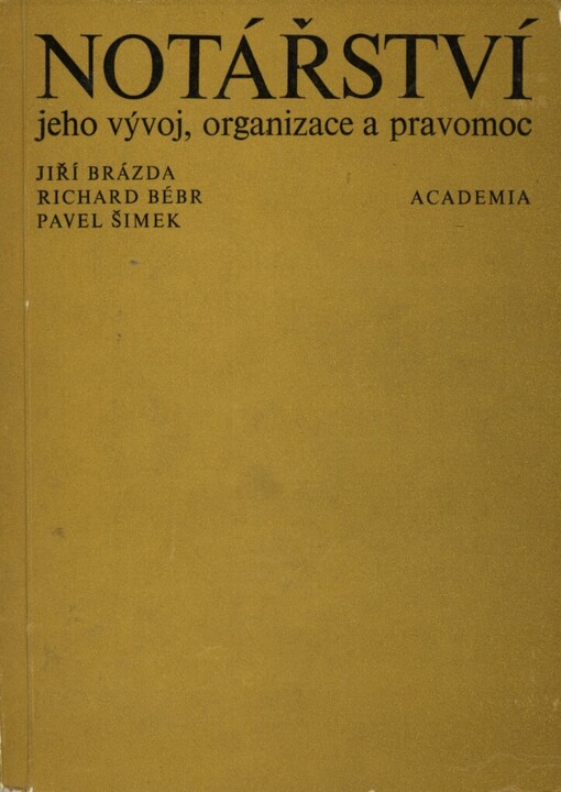 Notářství, jeho vývoj, organizace a pravomoc :srovnávací studie