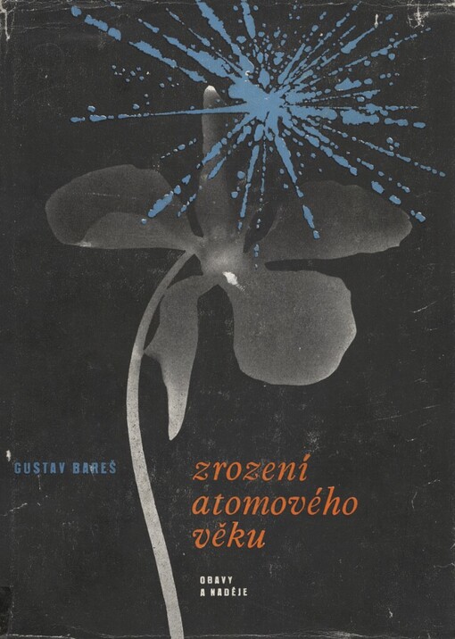 Zrození atomového věku :Obavy a naděje