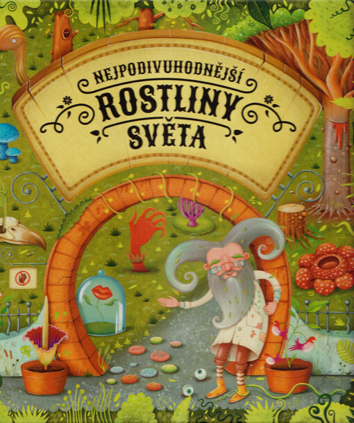 Nejpodivuhodnější rostliny světa