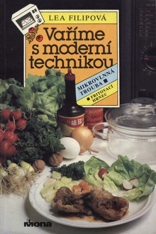 Vaříme s moderní technikou :mikrovlnná trouba, fritovací hrnec