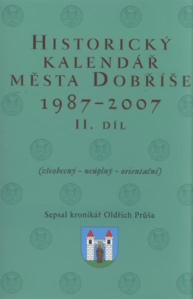 Historický kalendář města Dobříše : (všeobecný - neúplný - orientační)
