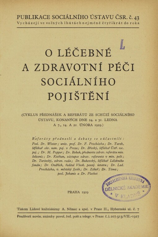 O léčebné a zdravotní péči sociálního pojištění: [cyklus přednášek a referátů ze schůzí Sociálního ústavu, konaných dne 24. a 31. ledna a 7., 14. a 21. února 1929]