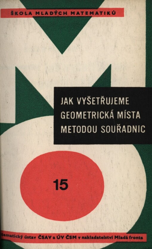 Jak vyšetřujeme geometrická místa metodou souřadnic: kapitola z analytické geometrie v rovině