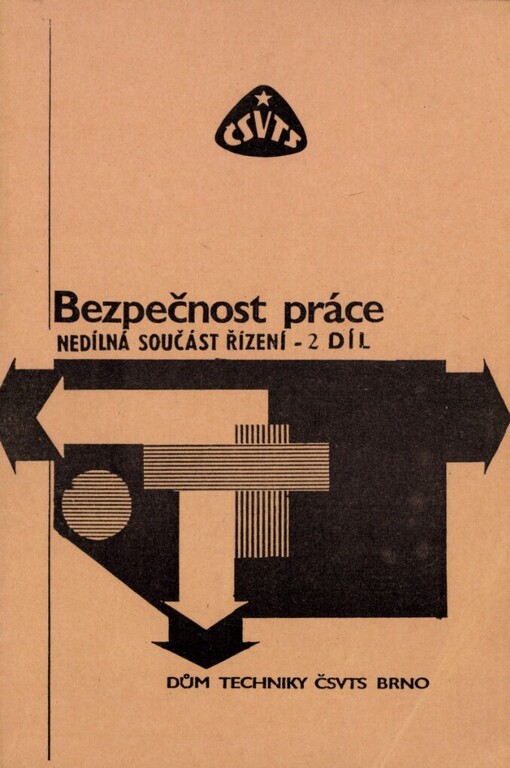 Bezpečnost práce - nedílná součást řízení: Určeno účastníkům školení bezpečnosti práce