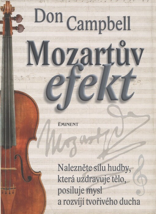 Mozartův efekt: nalezněte sílu hudby, která uzdravuje tělo, posiluje mysl a rozvíjí tvořivého ducha