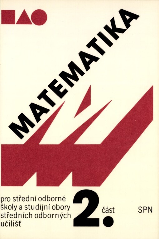 Matematika: Učebnice pro stř. odb. školy a stud. obory stř. odb. učilišť, 2. část