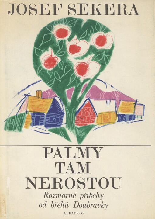 Palmy tam nerostou :rozmarné příběhy od břehů Doubravky