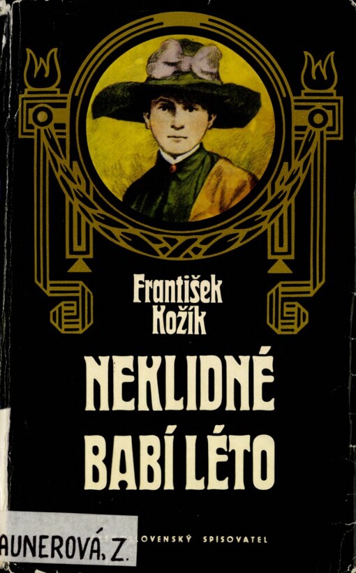 Neklidné babí léto :životní příběh malířky Zdenky Braunerové a lidí kolem ní : část druhá