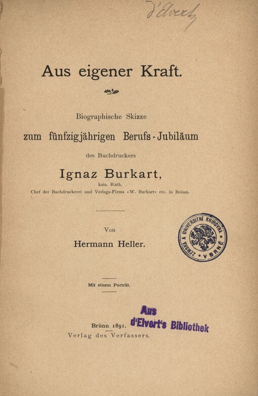 Aus eigener Kraft :biografische Skizze zum fünfzigjährigen Berufs-Jubiläum des Buchdruckers Ignaz Burkart