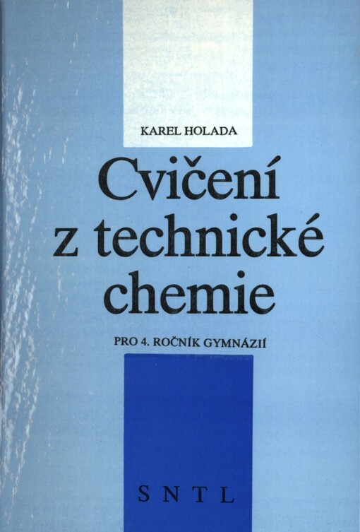 Cvičení z technické chemie: učebnice pro 4. roč. gymnázií se zaměřením stud. oboru na techn. chemii