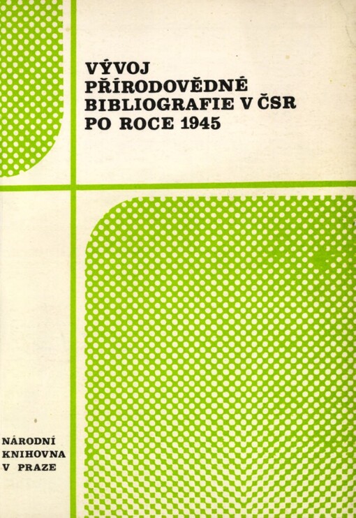 Vývoj přírodovědné bibliografie v ČSR po roce 1945: [Sborník]