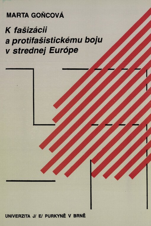 K fašizácii a protifašistickému boju v strednej Európe: príspevok k charakteristike slov. spoločnosti v porovnaní s vývojom v Pol'sku a Maďarsku medzivojnového obdobia