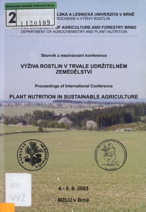 Výživa rostlin v trvale udržitelném zemědělství :sborník referátů z mezinárodní konference = Plant nutrition in sustainable agriculture : proceedings of international conference : 4.-5.6.2003