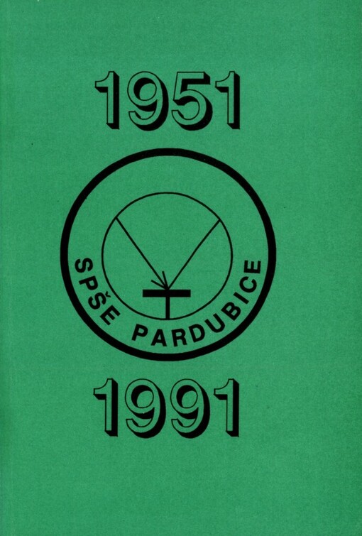 Čtyřicet let střední průmyslové školy elektrotechnické v Pardubicích: 1951-1991 : Almanach