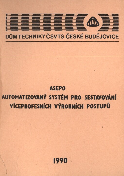 ASEPO - automatizovaný systém pro sestavování víceprofesních výrobních postupů: [Sborník]