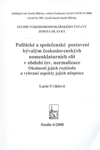 Politické a společenské postavení bývalým [sic] československých nomenklaturních elit v období tzv. normalizace :okolnosti jejich rozkladu a vybrané aspekty jejich adaptace