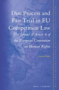 Due process and fair frial in EU competition law : The impact of article 6 of the European convention on human rights