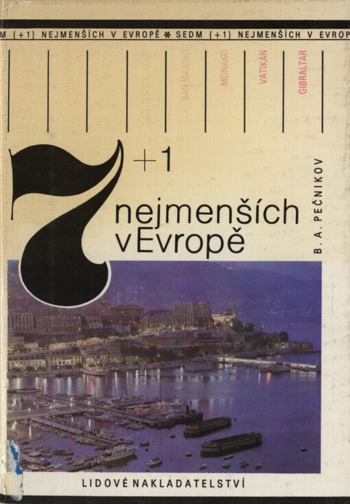 7+1 nejmenších v Evropě: Lucembursko : Andorra : Malta : Lichtenštejnsko : San Marino : Monako : Vatikán : Gibraltar