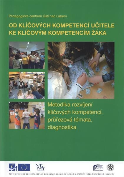 Od klíčových kompetencí učitele ke klíčovým kompetencím žáka :metodika rozvíjení klíčových kompetencí, průřezová témata, diagnostika