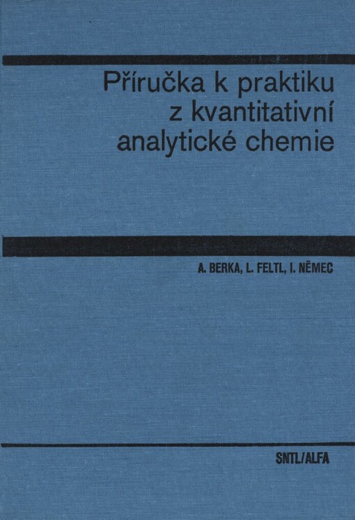Příručka k praktiku z kvantitativní analytické chemie : celostátní vysokoškolská učebnice pro studenty přírodovědeckých fakult skupiny studijních oborů 14 chemické vědy/
