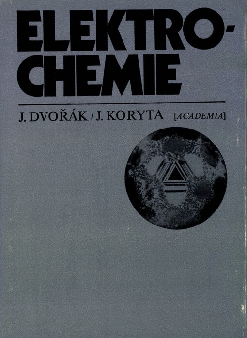 Elektrochemie: vysokošk. učebnice pro studenty přírodověd. fakult. vys. škol
