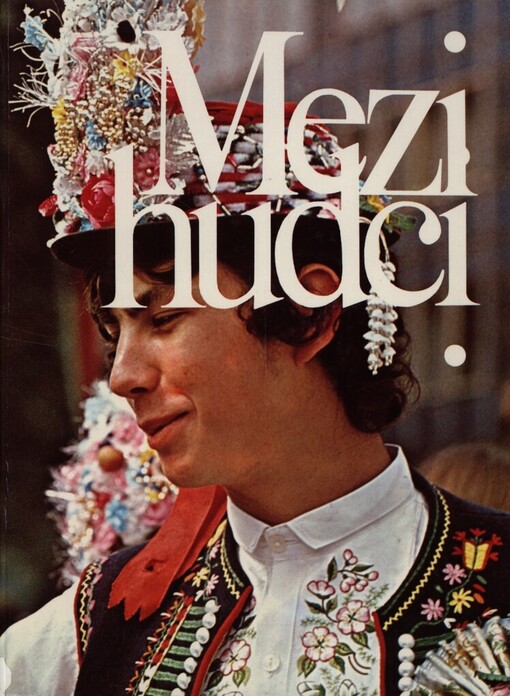 Mezi hudci :slavnosti lidových písní a tanců v Čechách a na Moravě