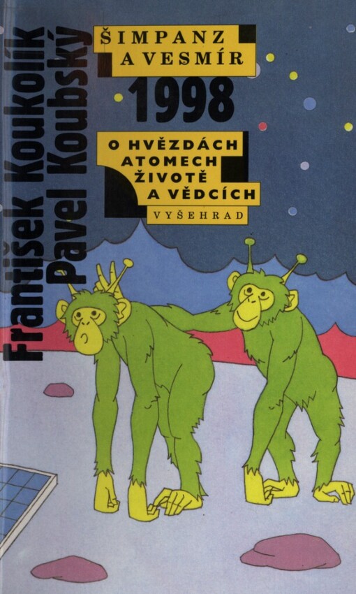 Šimpanz a vesmír: 1998 : o hvězdách, atomech, životě a vědcích