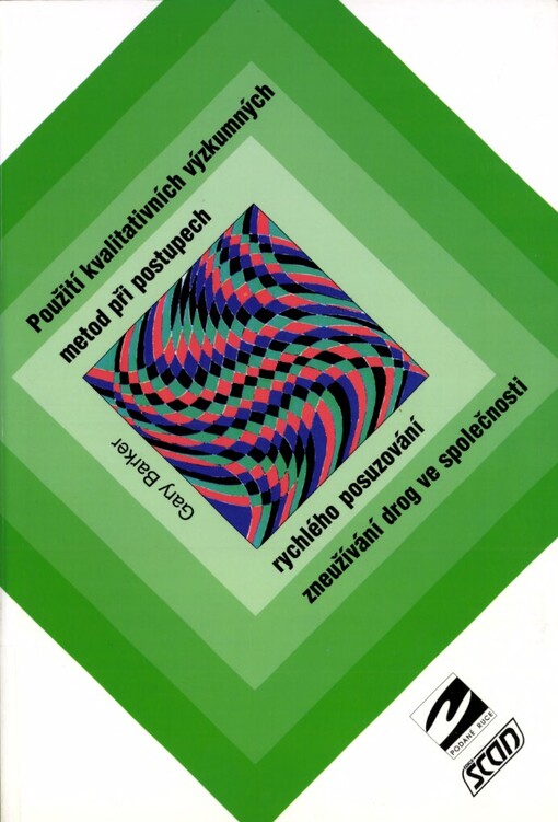 Použití kvalitativních výzkumných metod při postupech rychlého posuzování (Rapid Assessment) zneužívání drog ve společnosti