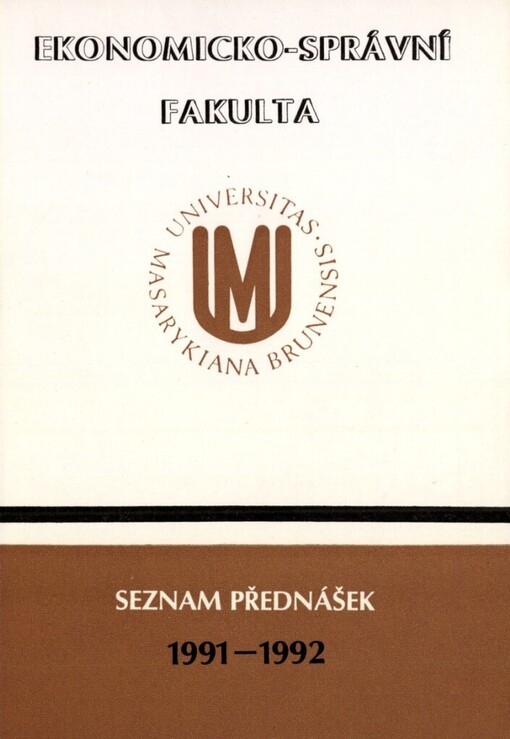 Seznam přednášek na ekonomicko-správní fakultě [Masarykovy univerzity v Brně] ve studijním roce ...1991