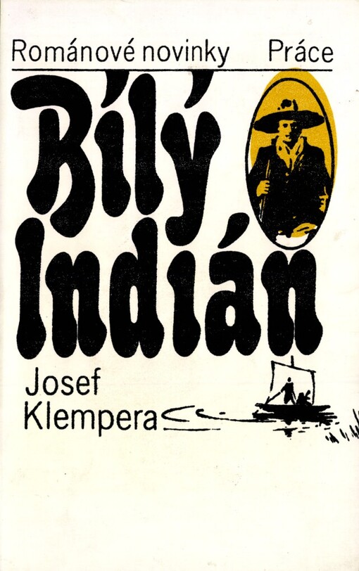 Bílý Indián :[Kniha o amerických dobrodružstvích A. V. Friče]