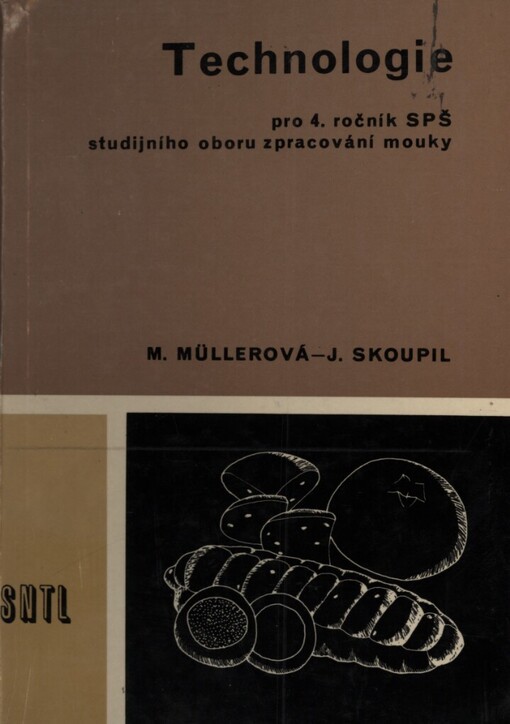 Technologie: [Učebnice pro] 4. roč. SPŠ oboru zpracování mouky