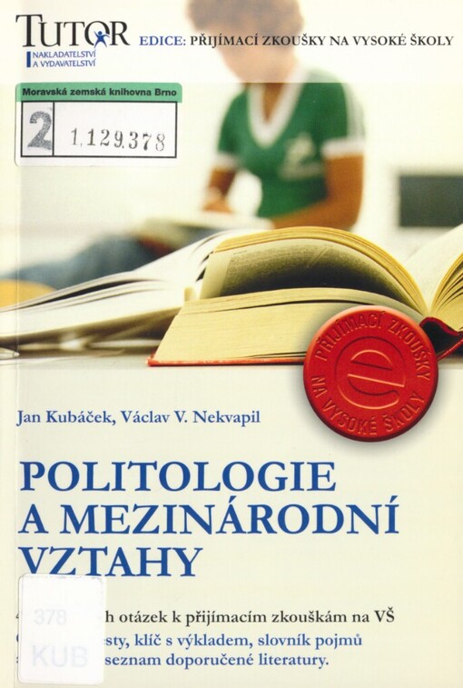 Politologie a mezinárodní vztahy: 450 testových otázek k přijímacím zkouškám na VŠ