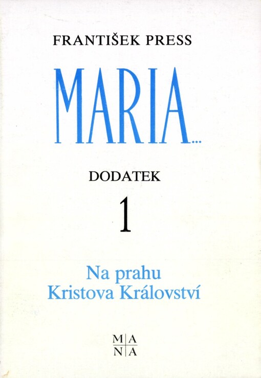 Na prahu Kristova království: První dodatek k publ. Maria