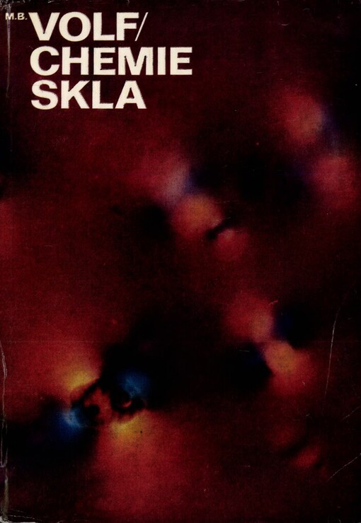 Chemie skla :určeno [také] pro studující vysokých škol silikátového zaměření