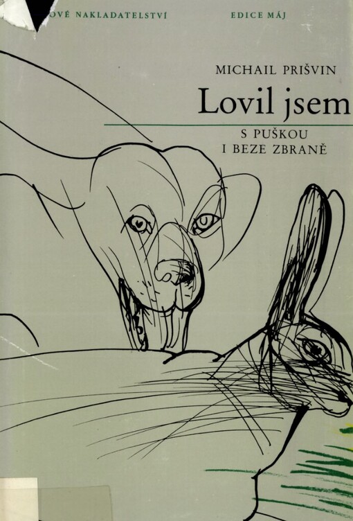 Lovil jsem s puškou i beze zbraně