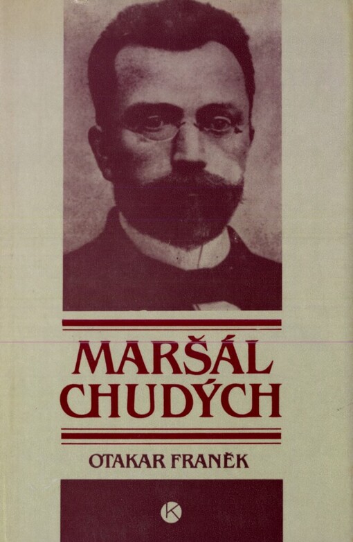 Maršál chudých: životní osudy Josefa Hybeše, rodáka z Východočeského kraje