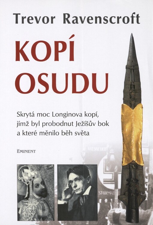 Kopí osudu: skrytá moc Longinova kopí, jímž byl probodnut Ježíšův bok a které měnilo běh světa
