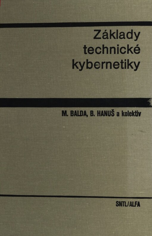 Základy technické kybernetiky :celost. vysokošk. učebnice pro strojní fak. vys. škol techn.