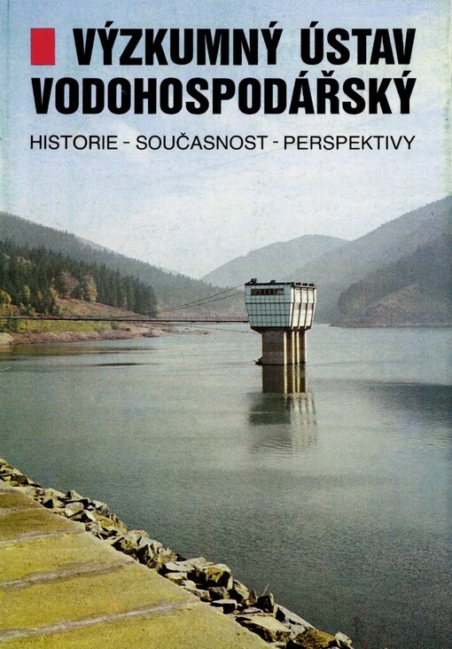 Výzkumný ústav vodohospodářský: Historie - současnost - perspektivy
