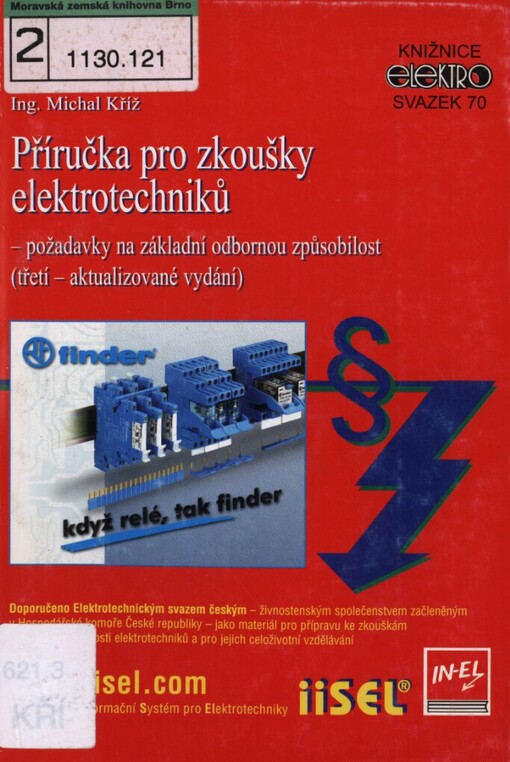 Příručka pro zkoušky elektrotechniků - požadavky na základní odbornou způsobilost: materiál pro přípravu ke zkouškám odborné způsobilosti elektrotechniků a pro jejich celoživotní vzdělávání
